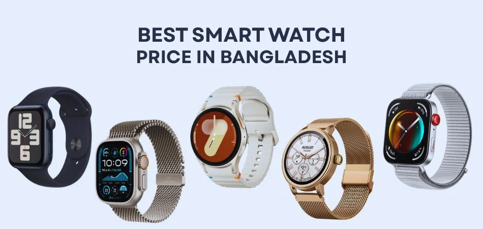 Best Smart Watch Price in Bangladesh